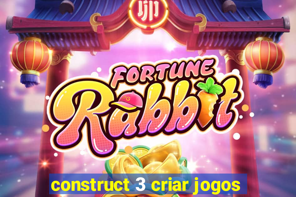 construct 3 criar jogos